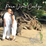 Freddie Miranda Jr. y Carlos Xavier Lanzan ‘Para Vivir Contigo’